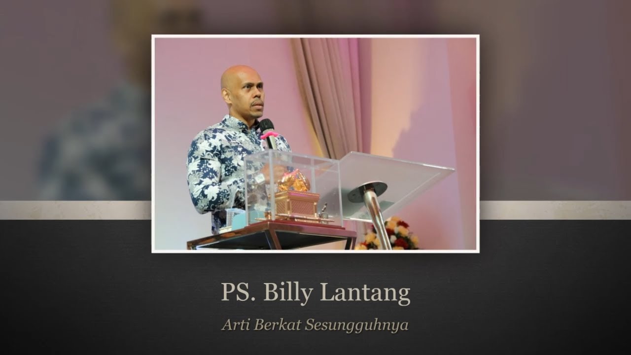 Arti Berkat Sesungguhnya - Ps  Billy Lantang