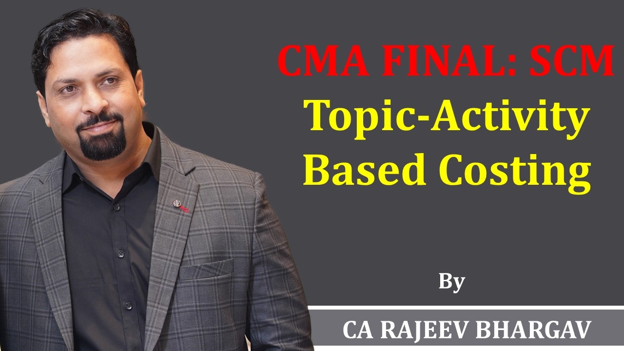 CMA Final: SCM - Activity Based Costing
