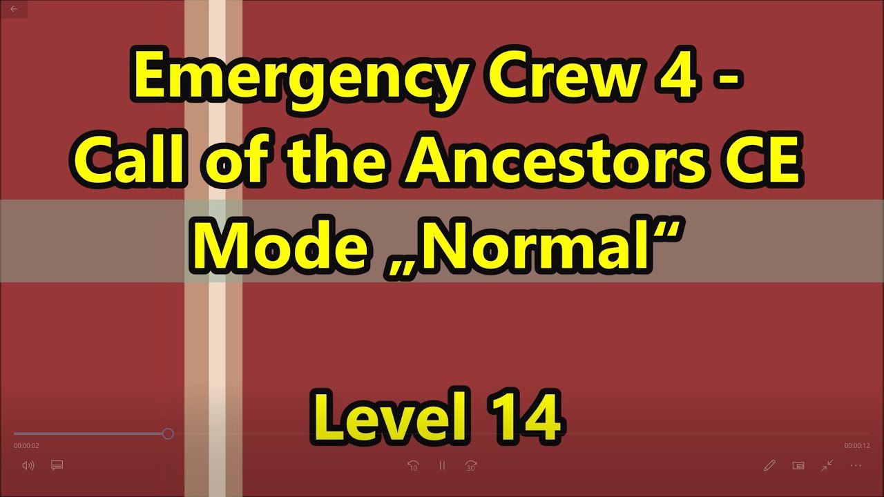 Emergency Crew 4 - Call of the Ancestors CE Level 14
