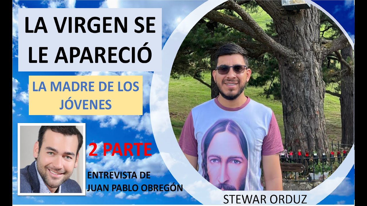 2 PARTE SE LE APARECIO LA VIRGEN la madre de los jovenes en COLOMBIA