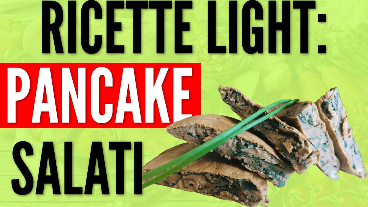 RICETTE LIGHT: PANCAKE SALATI