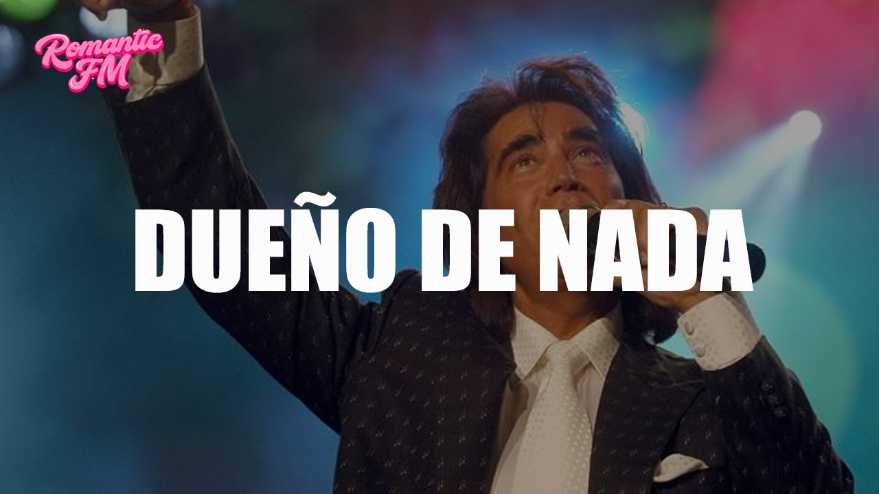 José Luis Rodríguez - Dueño de Nada (Letra)