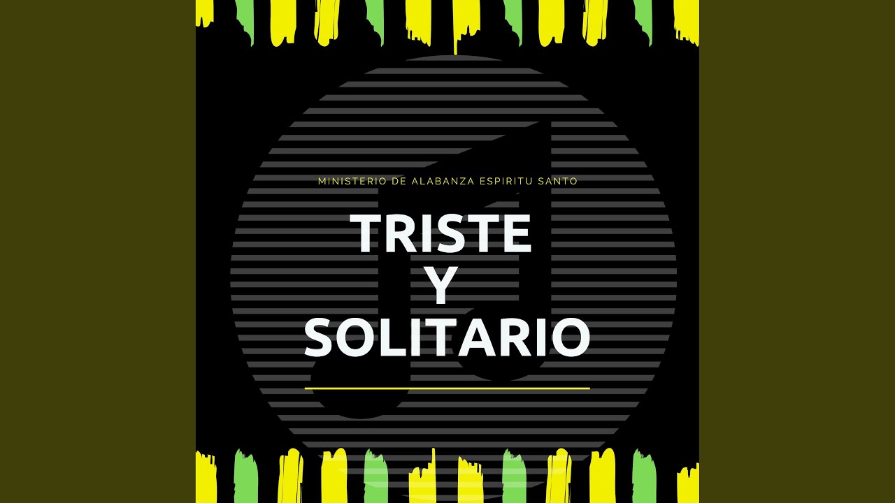 Triste y solitario