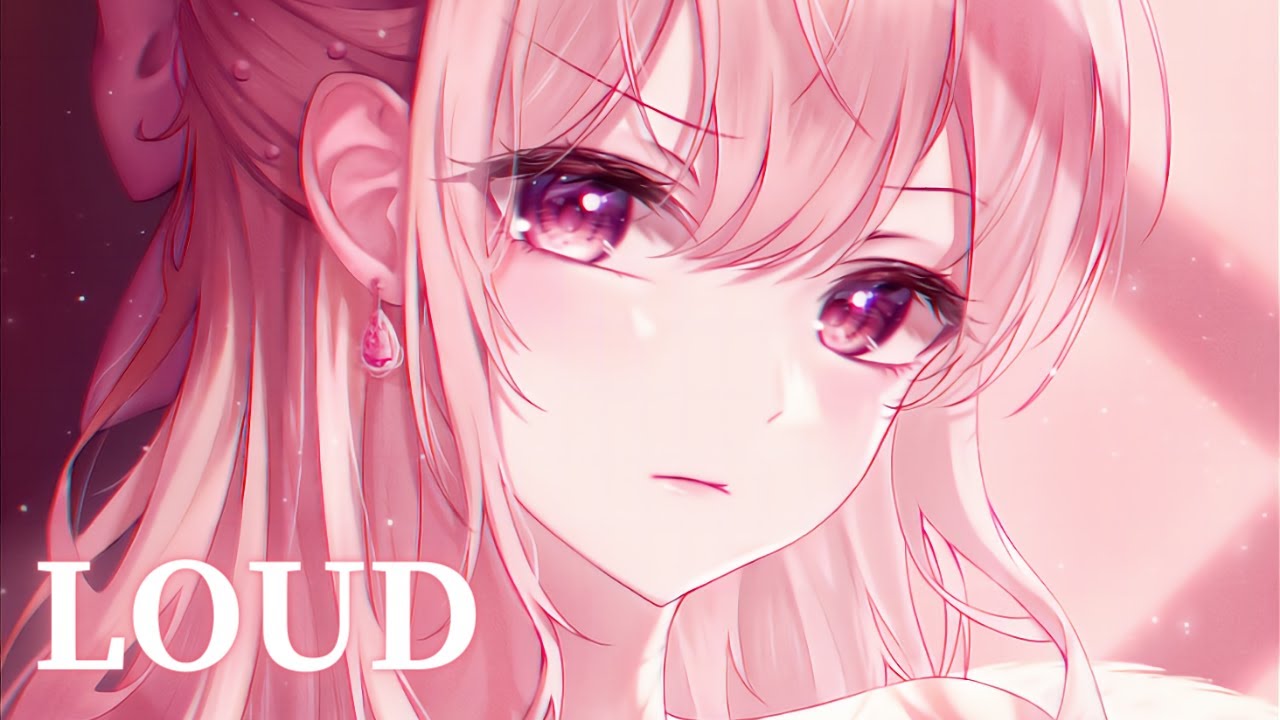 Nightcore - LOUD