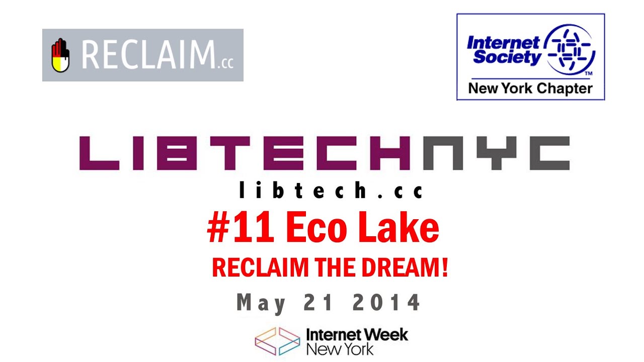 LibTechNYC - Eco Lake - Reclaim the Dream!