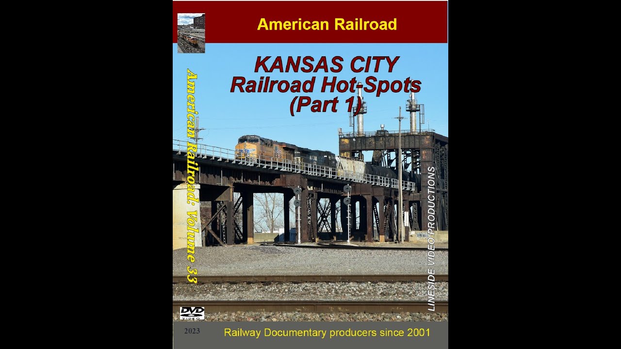 American Railroad: Volume 33 - Kansas City  (Part 1)
