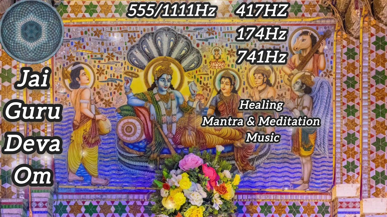 JAI GURU DEVA OM 417Hz Healing Mantra Meditation