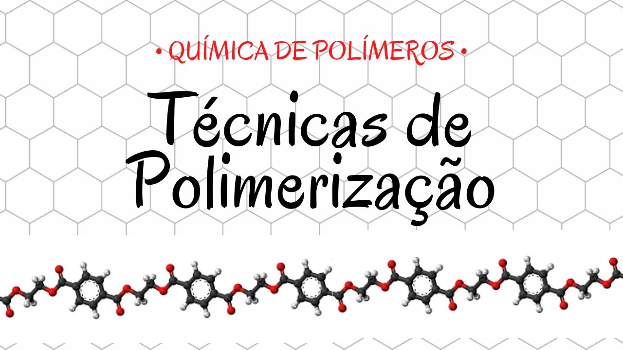 Química de Polímeros - Técnicas de polimerização