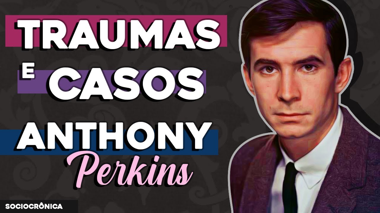 ANTHONY PERKINS, O ÍCONE POR TRÁS DE 