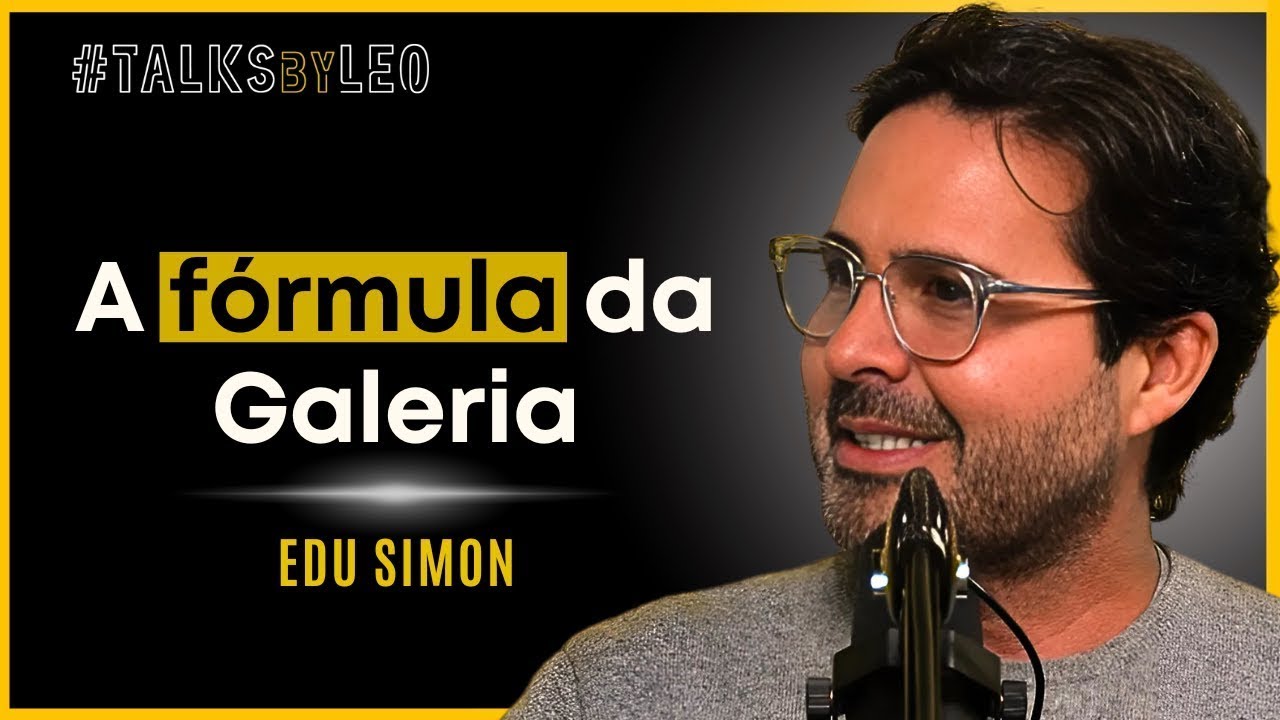 Como a Galeria se Tornou a 3&ordf; Maior Ag&ecirc;ncia de Publicidade do Brasil, com Edu Simon