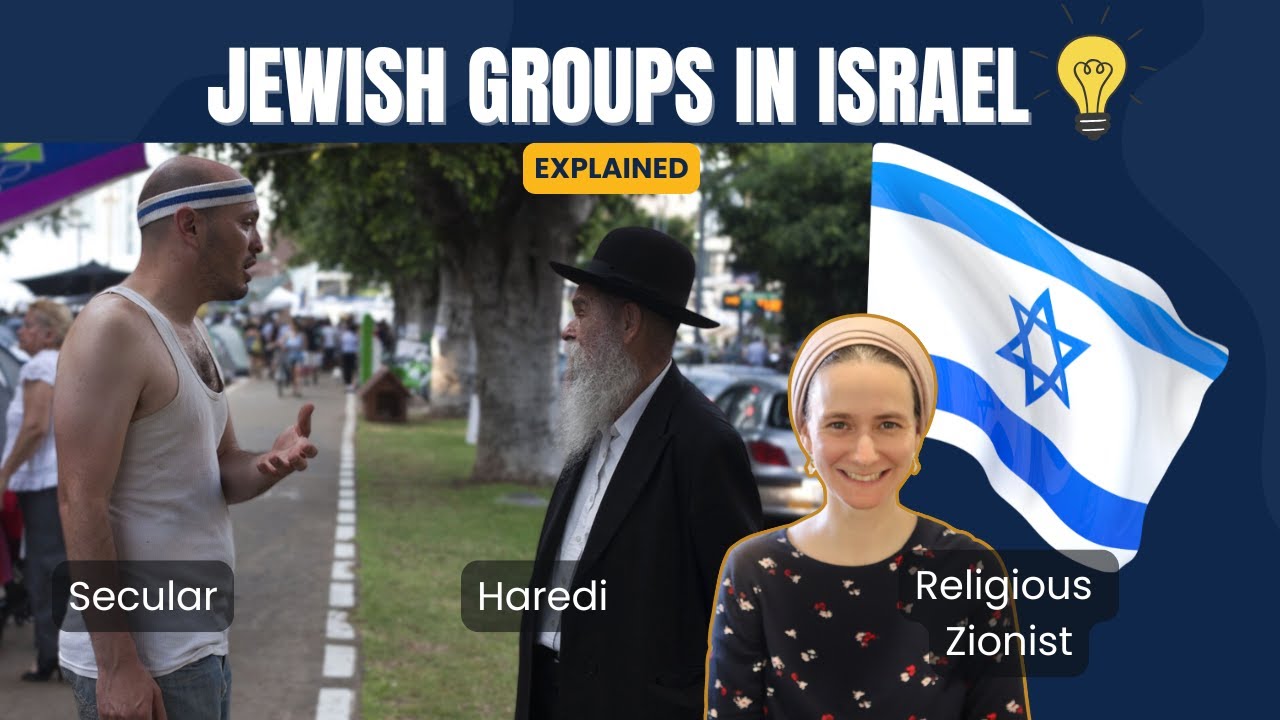 Jewish Groups in Israel EXPLAINED: Secular, Haredi, Religious Zionist & More