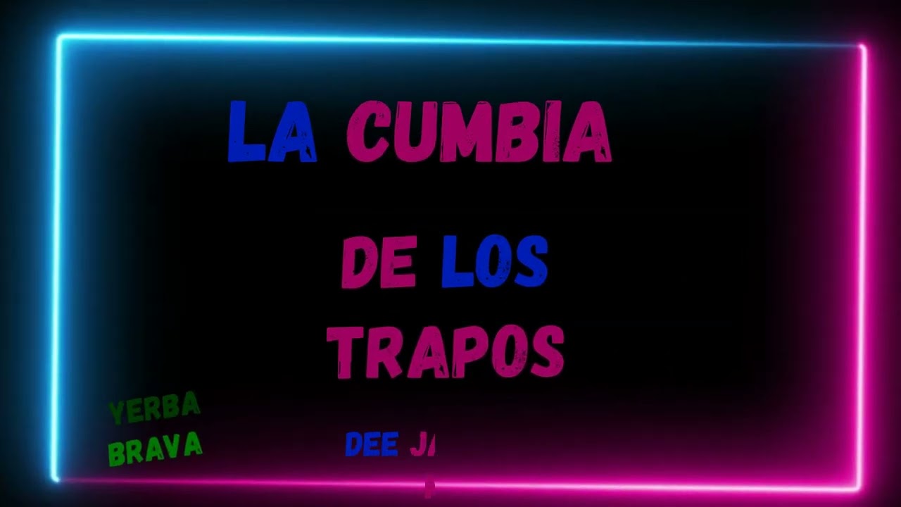 YERBA BRAVA .LA CUMBIA DE LOS TRAPOS (REMIX) DEE JAY ALAN M1X