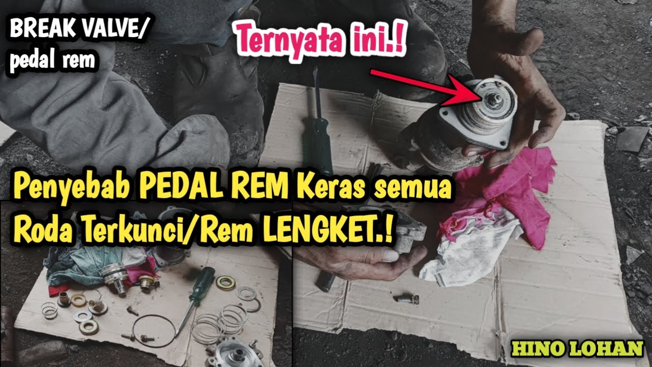 Penyebab PEDAL REM keras Semua Roda Terkunci/Rem LENGKET (break valve) || HINO LOHAN