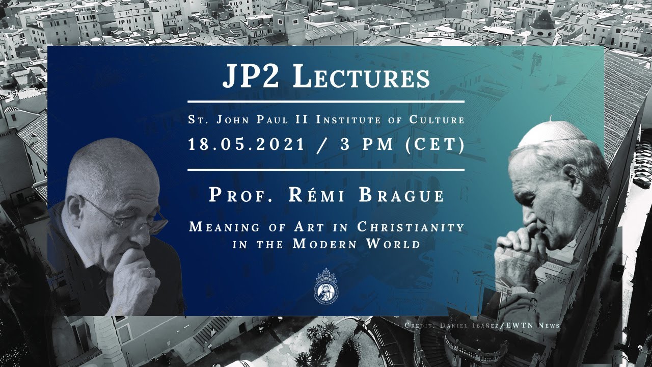 JP2 Lectures // Prof. Rémi Brague: Meaning of Art in Christianity in Modern World