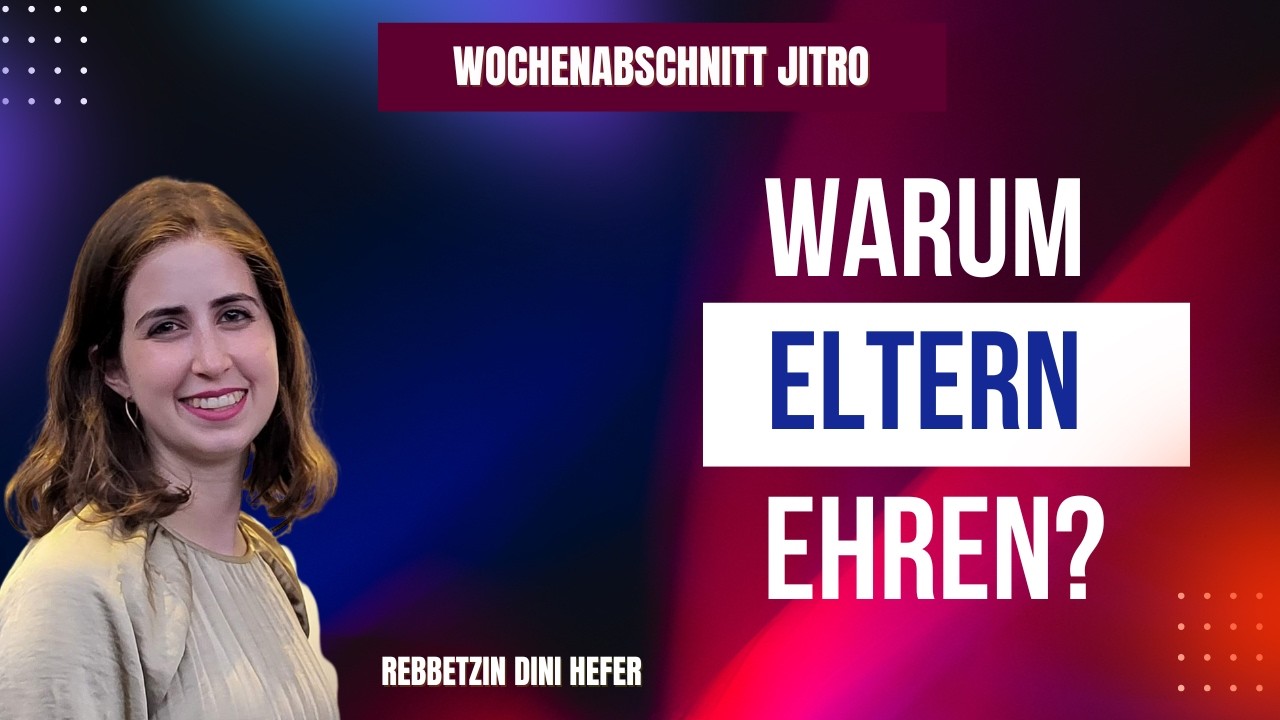 Warum Eltern ehren mehr ist als Respekt  - Paraschat Jitro & die Zehn Gebote