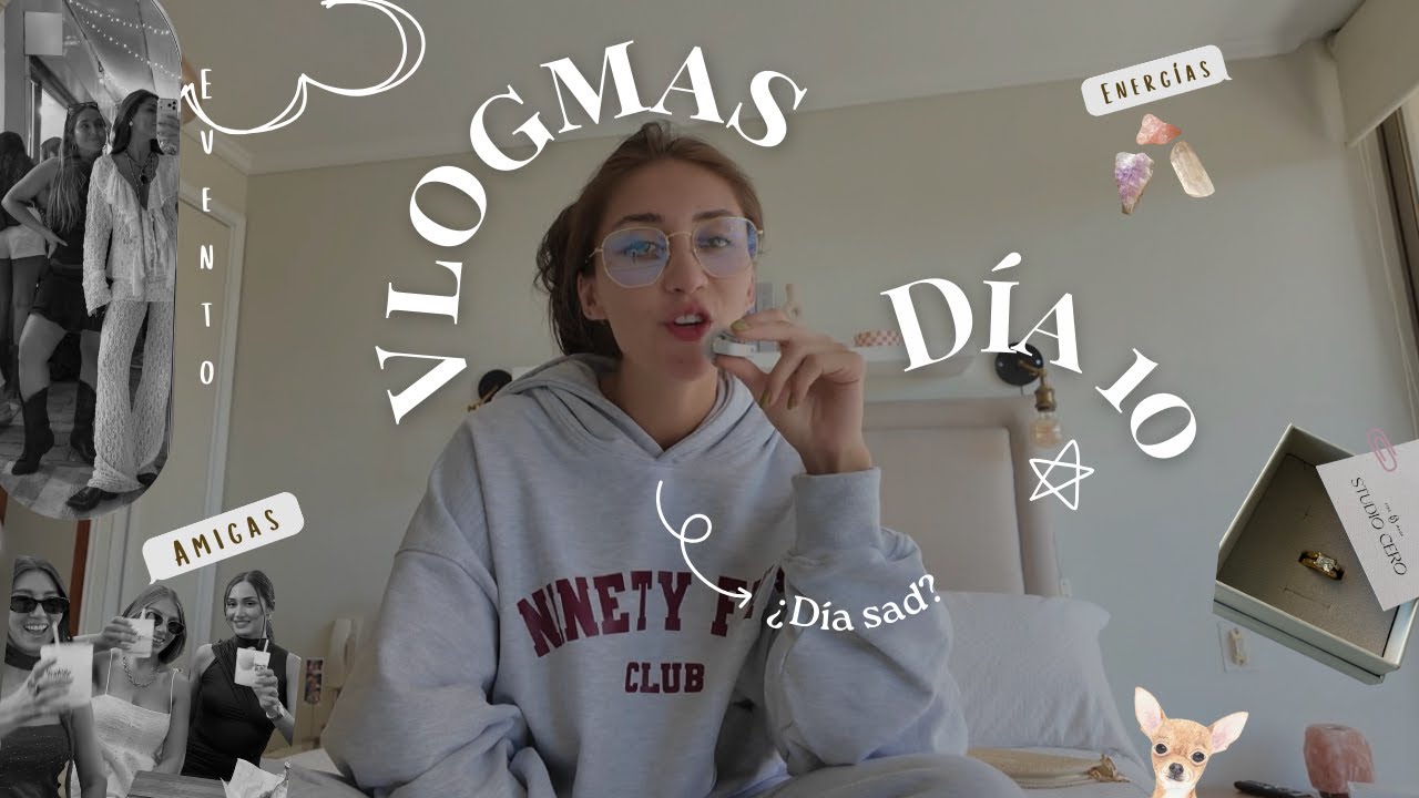 Vlogmas 10: todo lo que se llama andar con la weá