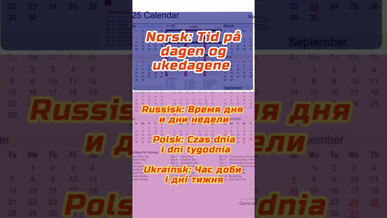 Norsk: Tid p&aring; dagen og ukedager. Russisk: Время дня и дни недели. Polsk: Czas dnia i dni tygodnia.