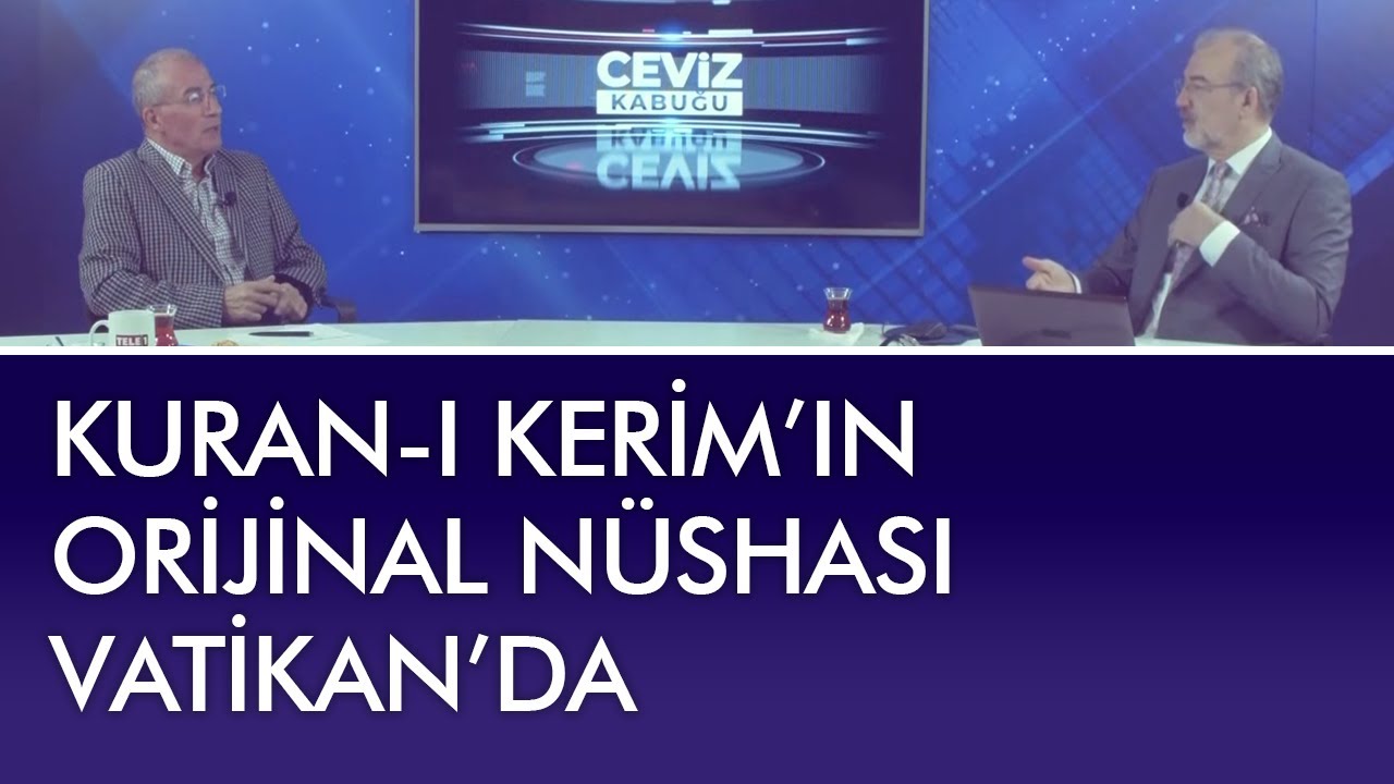 Kuran-ı Kerim’in orjinal nüshası Vatikan’da - Ceviz Kabuğu (6 Eylül 2019)