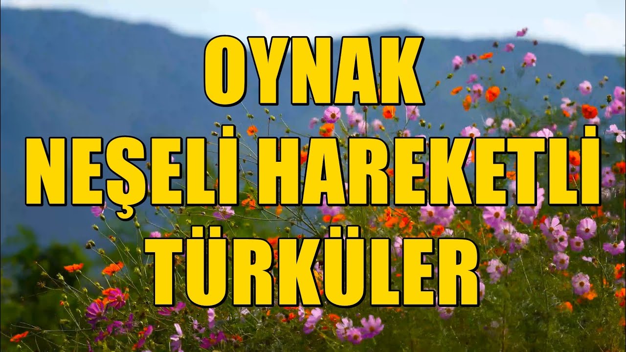 OYNAK NEŞELİ HAREKETLİ T&Uuml;RK&Uuml;LER [HD - KESİNTİSİZ] #t&uuml;rk&uuml; #hareketlit&uuml;rk&uuml;ler