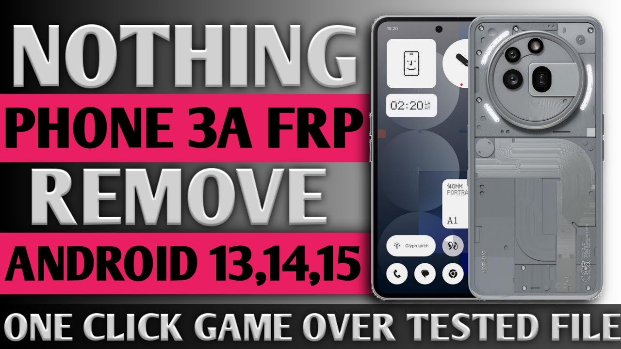 Файл для удаления FRP на телефоне NOTHING PHONE 3A | Обход FRP на телефоне NOTHING PHONE 3A для A...