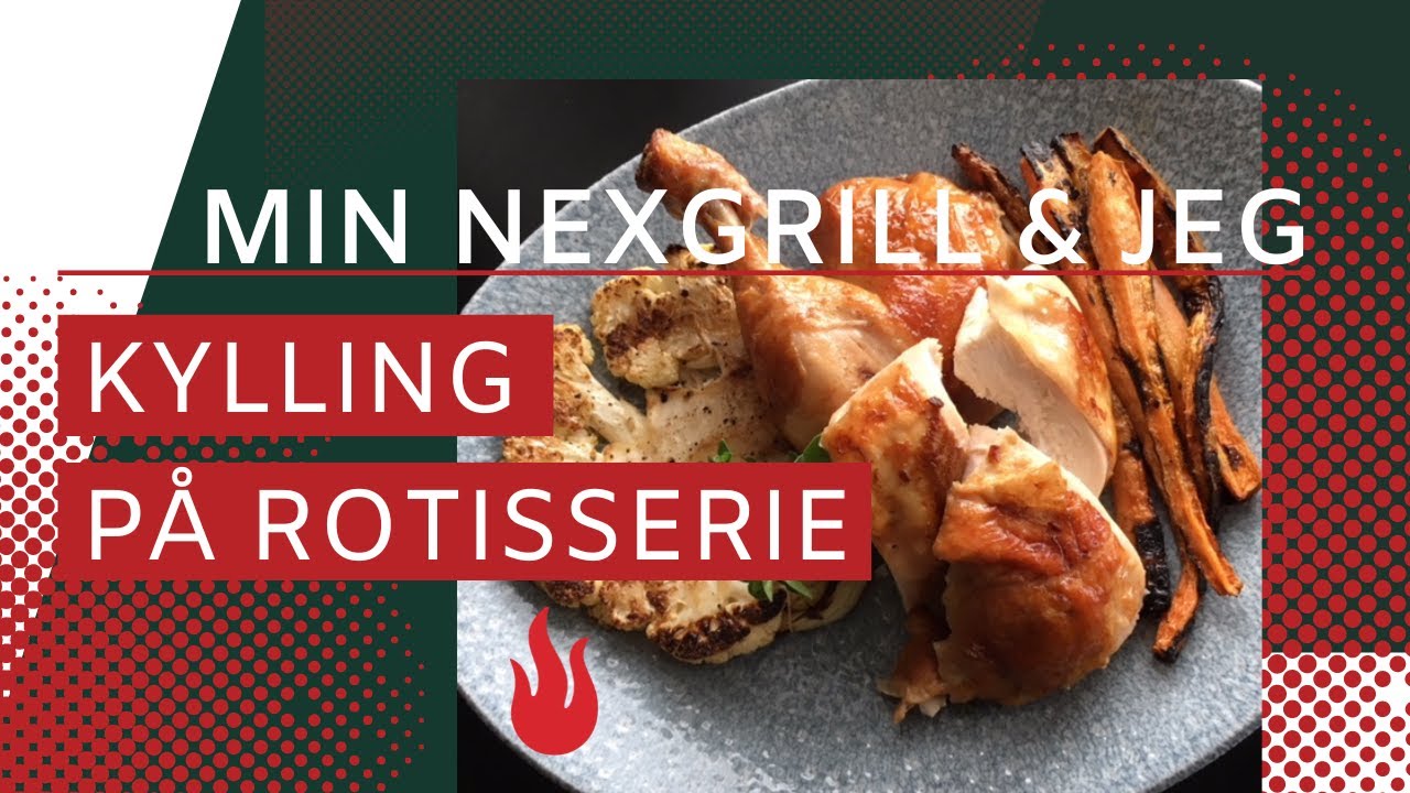 Min Nexgrill & Jeg: Kylling på rotisserie