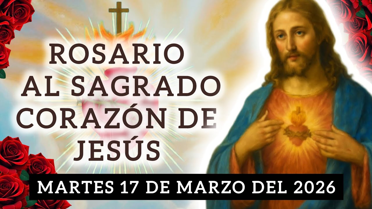 🪻ROSARIO AL SAGRADO CORAZÓN DE JESÚS DE🌹HOY MARTES 17 DE MARZO DEL2026#sagradocorazondejesus#oracion