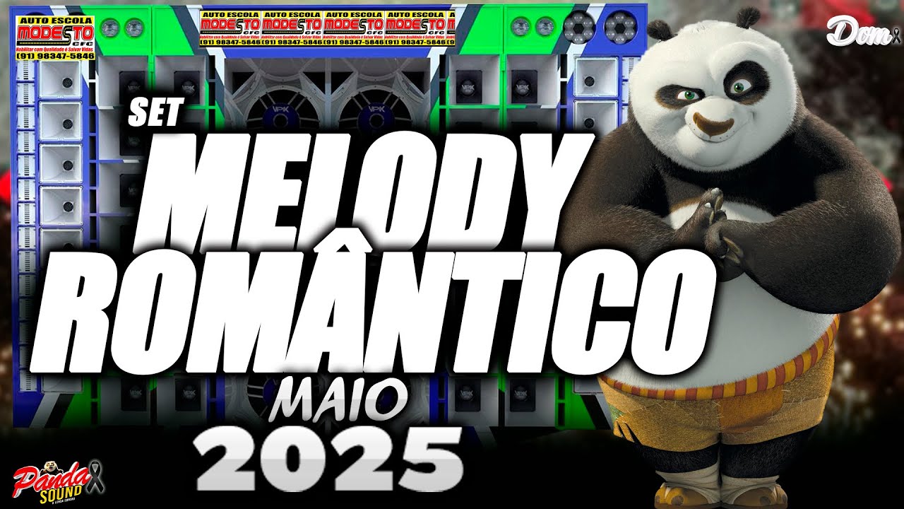 MELODY ROMÂNTICO 2025   MAIO   🎶 ÂNCORA   AUTOESCOLA MODESTO   O PANDA SOUND