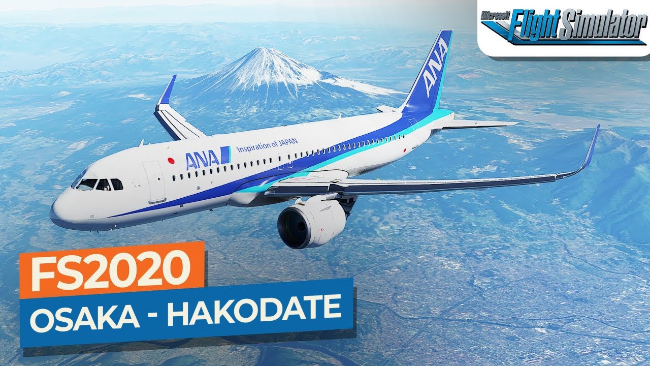 [MSFS 2020] Osaka to Hakodate Hokuto - Airbus A320neo ANA｜Drawyah