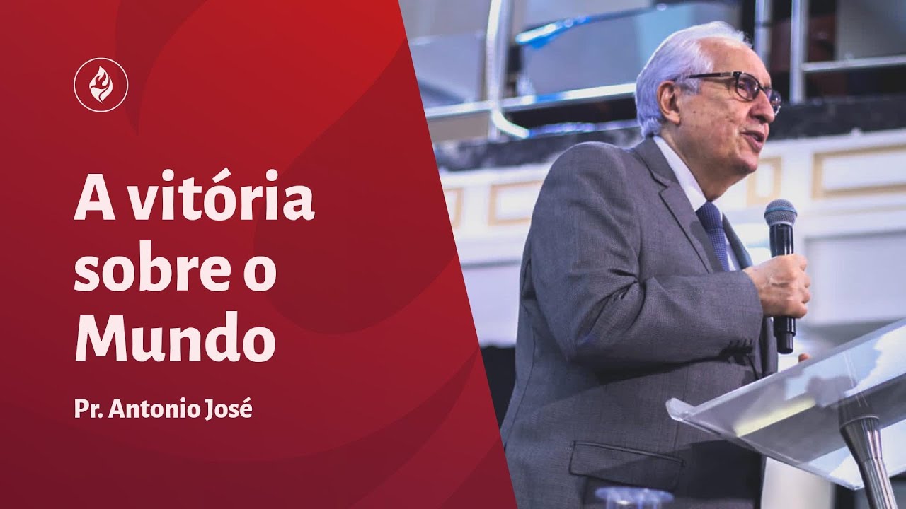 AD Templo Central | Mensagem Culto Matinal | Pr. Antonio José - A vitória sobre o mundo