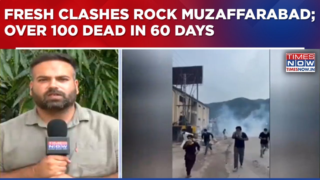 Fresh Clashes Rock Muzaffarabad As PoK Protest Crackdown Continues; Over 110 Dead In 60 Days