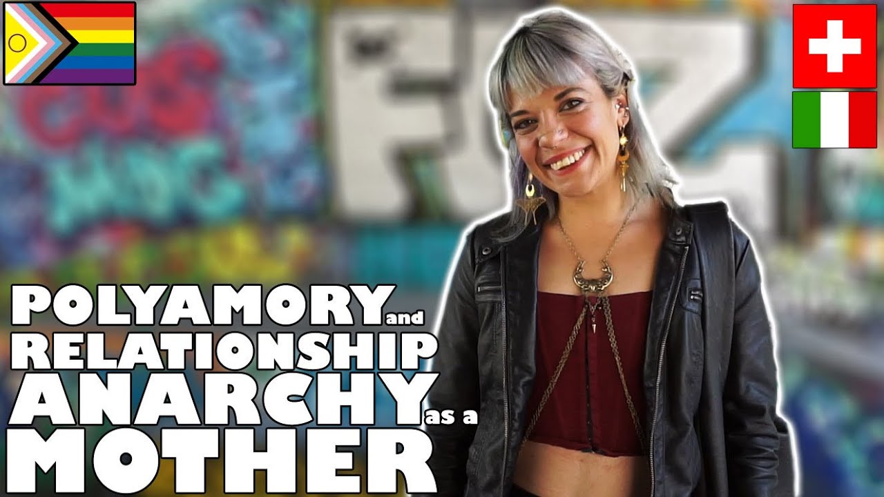 POLYAMORY and  RELATIONSHIP ANARCHY as a MOTHER