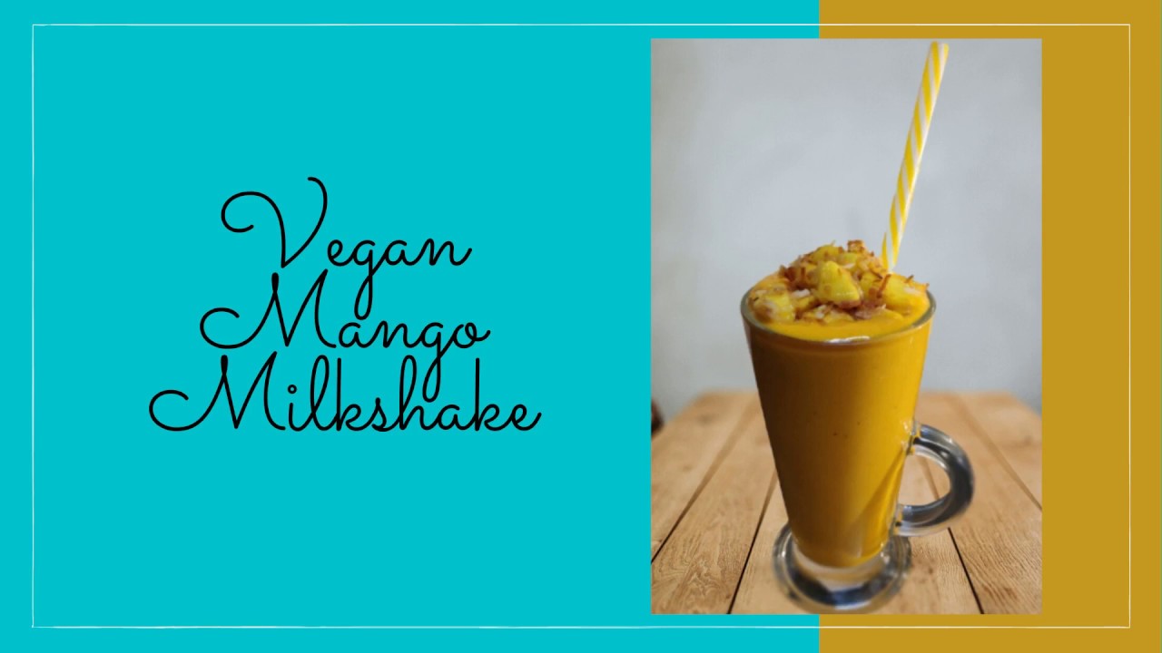 Vegan Mango Milkshake | Only 4 Ingredients | No added sugar