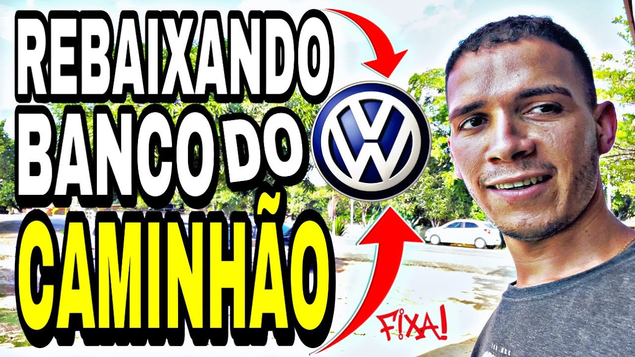 COMO REBAIXAR O BANCO DO FUSCÃO 13-190 (WORKER E TITAN)! 😍