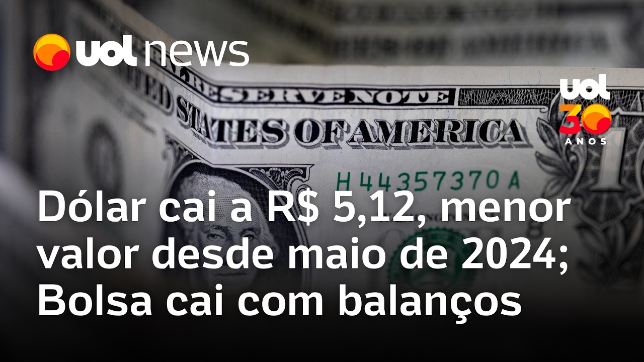 Dólar cai a R$ 5,12, menor valor desde maio de 2024; Bolsa cai com balanços