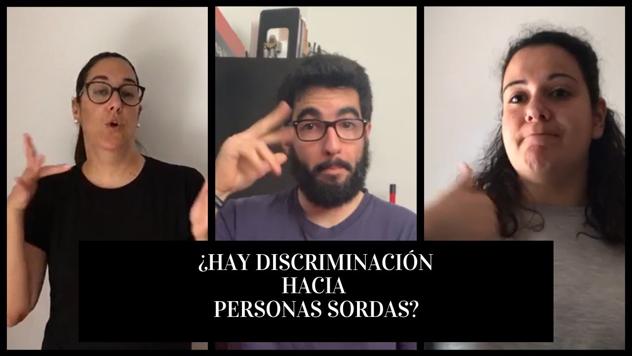 ¿HAY DISCRIMINACIÓN HACIA LAS PERSONAS SORDAS? 5 protagonistas sordas nos cuentan su experiencia.