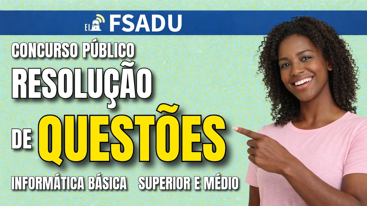 FSADU - Questões de informática 2025 - Referência para o concurso da Prefeitura de Alcântara-MA