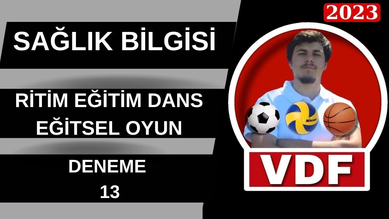 DENEME - 13 - SAĞLIK BİLGİSİ ,  RİTİM EĞİTİMİ DANS VE EĞİTSEL OYUN (ŞIK ANALİZLİ) BESYO ÖABT 2023