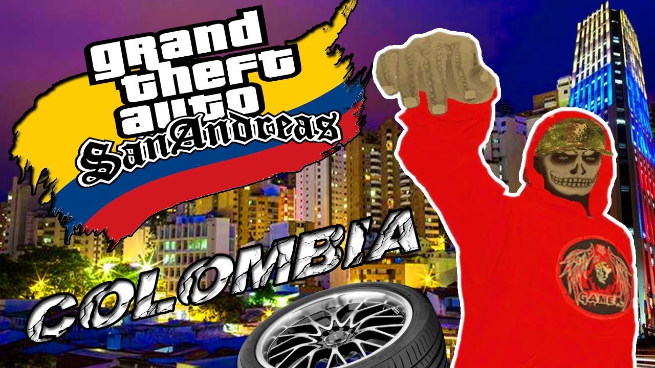 LOS MODS COLOMBIANOS PARA GTA SAN ANDREAS