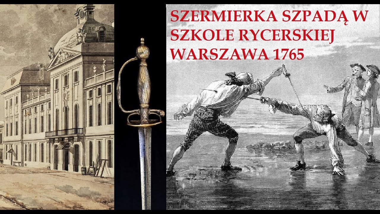 Jak walczono szpadą w XVIII ? Szermierka w warszawskiej Szkole Rycerskiej (1765)