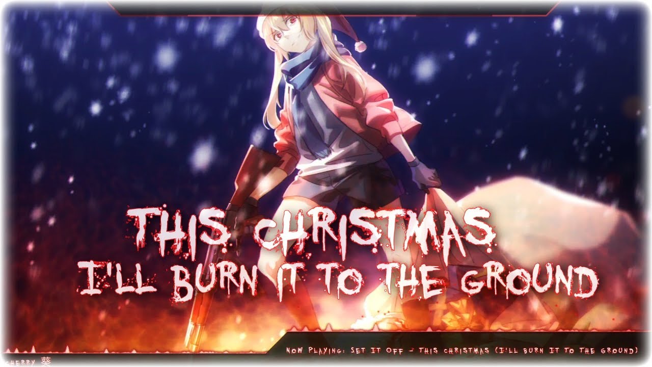 Nightcore - This Christmas (I'll Burn It To The Ground) 🎅