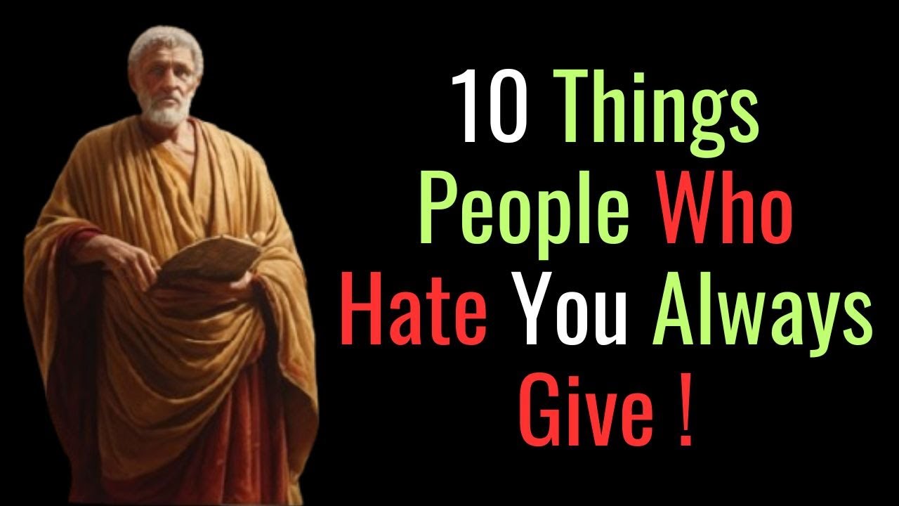 10 Things Someone Who Hates You Will Always Give You Stoic Philosophy
