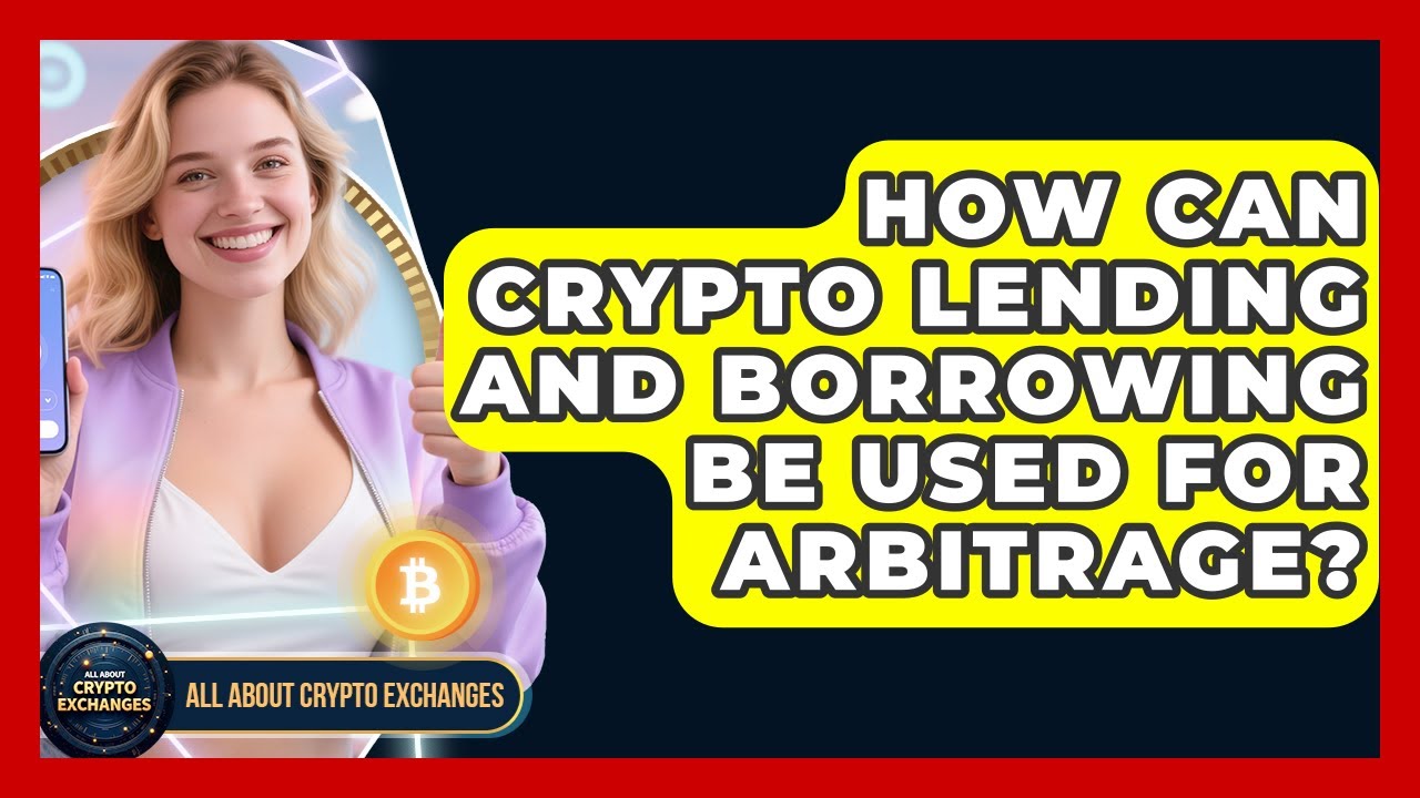 How Can Crypto Lending And Borrowing Be Used For Arbitrage? - All About Crypto Exchanges