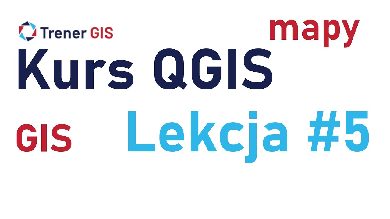 Lekcja #5 | Wydruk mapy | Kurs QGIS | Tutorial QGIS | Trener GIS