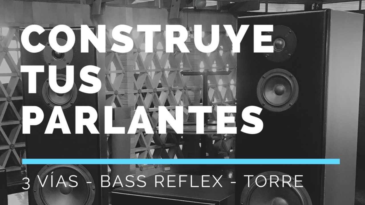 Construye tus parlantes (3 vías-Bass Reflex)