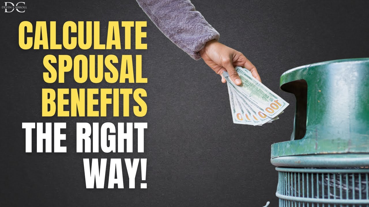 How To Calculate Spousal Benefits (Without Missing One IMPORTANT Step)