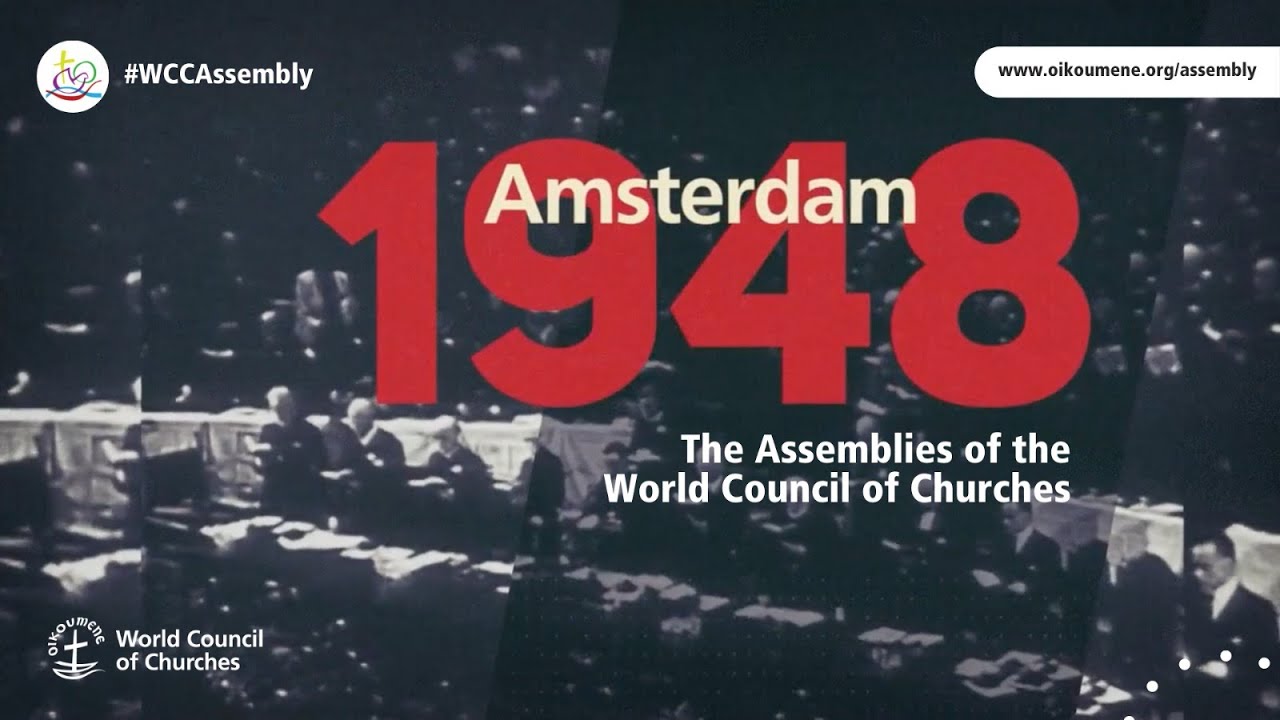 The Assemblies of the World Council of Churches - Amsterdam 1948