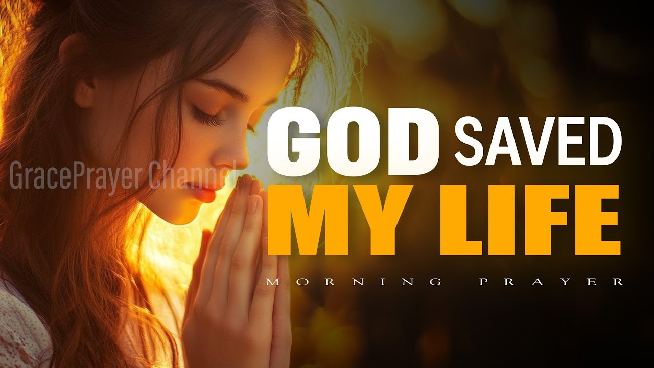 If God Saved Your Life, Pray This | Morning Prayer of Gratitude, Faith & Protection | Morning Prayer