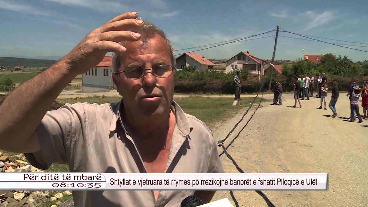 Shtyllat e vjeteruara te rrymes po rrezikojne banoret e fshatit Plloqice e Ulet 25.06.2015