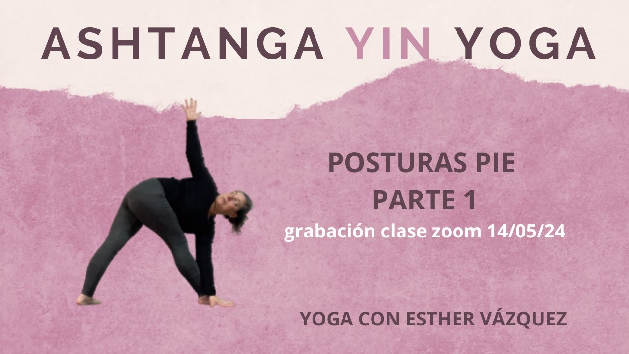 Clase Yoga Zoom -Ashtanga yin Yoga - posturas pie parte 1