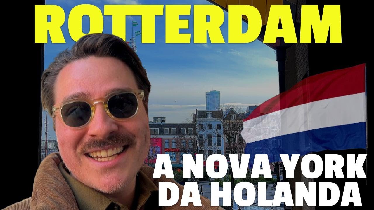 CONHECEMOS UMA NOVA CIDADE:ROTTERDAM | PONTOS POSITIVOS E NEGATIVOS DESSA CIDADE NA HOLANDA
